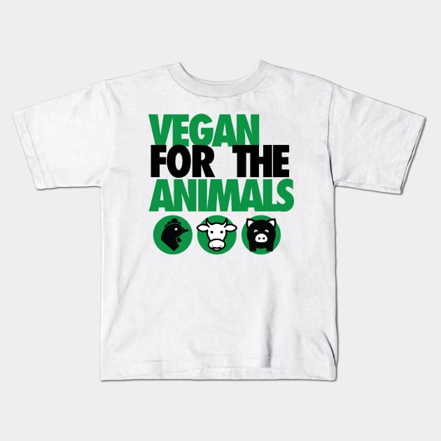 Vegan for The Animals Kids T-Shirt by VeganLifestyles